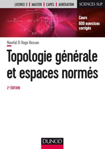 Topologie générale et espaces normés - 2e éd. - Cours et exercices corrigés