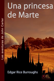 Una princesa de Marte - Las aventuras de John Carter