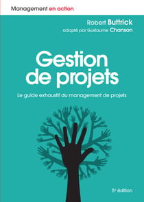 Gestion de projets - Le guide exhaustif du management de projets