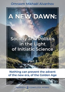 A New Dawn - Society and Politics in the Light of Initiatic Science (2)