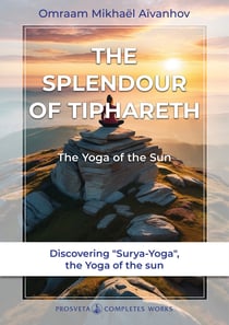 The Splendour of Tiphareth - The Yoga of the Sun