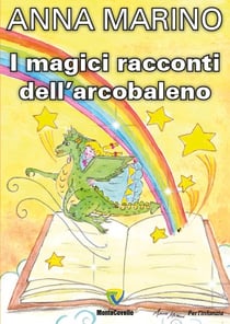 I MAGICI RACCONTI DELL'ARCOBALENO