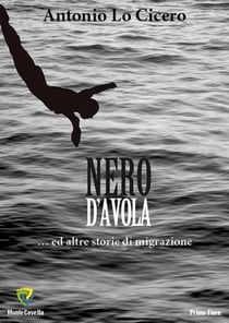 NERO D’AVOLA - … ed altre storie di migrazione