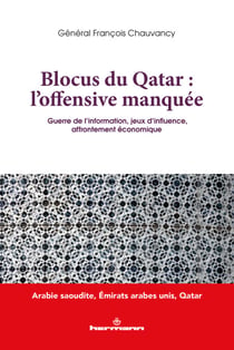 Blocus du Qatar : l'offensive manquée - Guerre de l'information, jeux d'influence, affrontement économique
