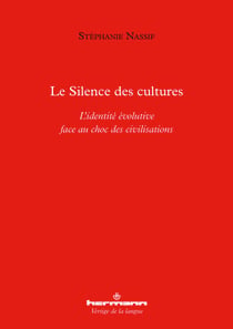 Le Silence des cultures - L'identité évolutive face au choc des civilisations