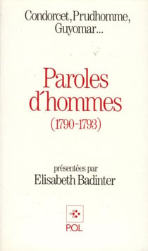 Paroles d'hommes (1790-1793) - Condorcet, Prudhomme, Guyomar...
