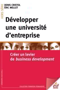 Développer une université d'entreprise : Créer un levier de business development