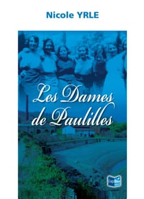 Les Dames de Paulilles - Destins de femmes exceptionnelles