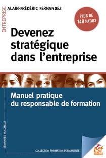 Devenez stratégique dans l'entreprise - Manuel pratique du responsable formation