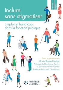 Inclure sans stigmatiser - Emploi et handicap dans la fonction publique