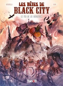 Les Bêtes de Black City : Le feu de la vengeance - Volume 3