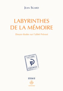 Labyrinthes de la mémoire - Douze études sur l'Abbé Prévos