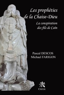 Les prophéties de la Chaise-Dieu - La conspiration des fils de Caïn