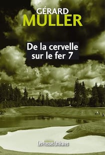 De la cervelle sur le fer 7