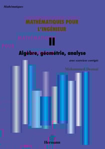 Mathématiques pour l'ingénieur, Volume 2 - Algèbre, géométrie, analyse