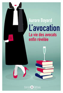 L'avocation - La vie des avocats enfin révélée