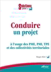 Conduire un projet à l'usage des PME, PMI, TPE et des collectivités territoriales