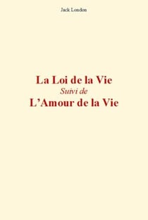 La Loi de la Vie (suivi de) L'Amour de la vie