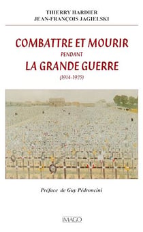 Combattre et mourir pendant la Grande Guerre (1914-1925)