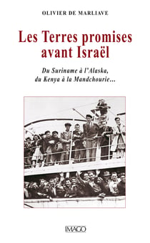 Les Terres promises avant Israël - De Suriname à l'Alaska, du Kenya à la Mandchourie