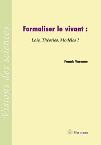 Formaliser le vivant - Lois, théories, modèles ?