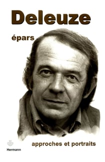 Deleuze épars - Approches et portraits