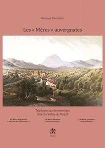 Les « Mères » auvergnates - Triptyque gastronomique dans la Vallée de Royat