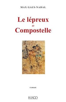 Le lépreux de Compostelle