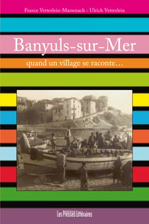 Banyuls-sur-Mer : quand un village se raconte