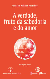 A verdade, fruto da sabedoria e do amor