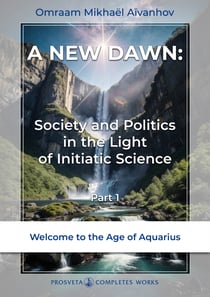 A New Dawn - Society and Politics in the Light of Initiatic Science (1)