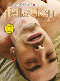 Le guide Tabou de la fellation (réussie !)