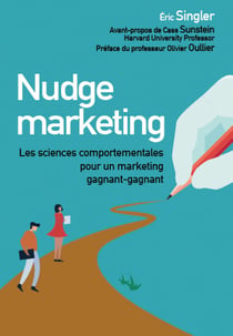 Nudge marketing (édition enrichie) - Les sciences comportementales pour un marketing gagnant-gagnant