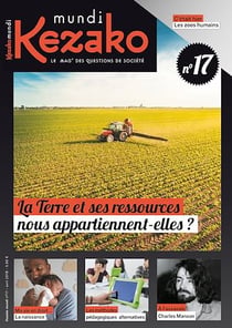 Kezako Mundi 17 - Avril 2018 - La Terre et ses ressources nous appartiennent-elles?