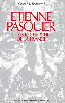 Étienne Pasquier et ses <i>Recherches de la France</i>