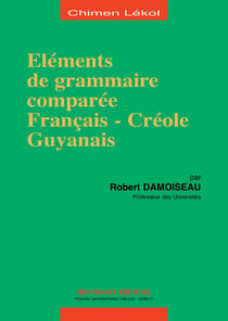 Eléments de grammaire comparée français-Créole guyanais