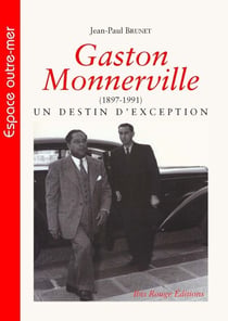 Gaston Monnerville (1897-1991) - Un destin d'exception
