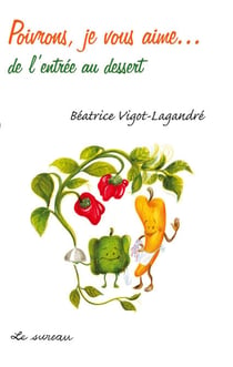 Poivrons, je vous aime... de toutes façons