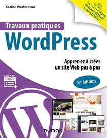 Travaux pratiques avec WordPress - 5e éd. - Apprenez à créer un site Web pas à pas
