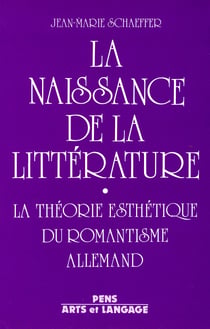 La naissance de la littérature - La théorie esthétique du romantisme allemand