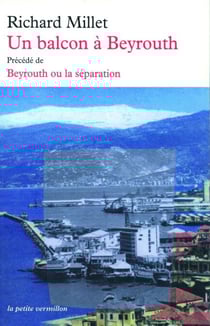 Un balcon à Beyrouth/Beyrouth ou La séparation
