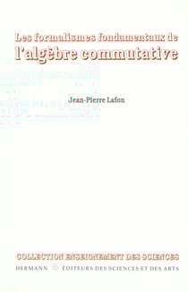 Les Formalismes fondamentaux de l'algèbre commutative
