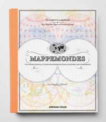 Mappemondes - Un voyage dans le temps pour raconter le monde contemporain