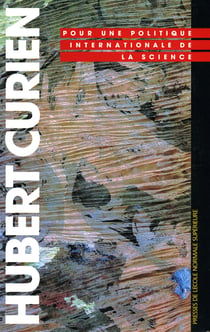 Hubert Curien. Pour une politique internationale de la science