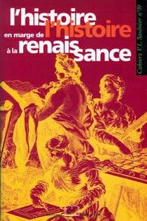 L'histoire en marge de l'histoire à la Renaissance