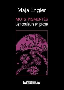 Mots pigmentés - Les couleurs en prose