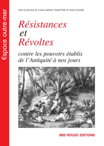 Résistances et révoltes contre les pouvoirs établis de l'Antiquité à nos jours