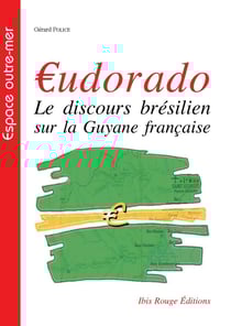 €udorado, Le discours brésilien sur la Guyane française