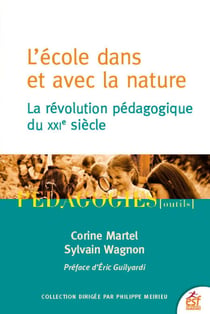L'école dans et avec la nature - La révolution pédagogique du XXIe siècle