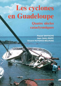 Les cyclones en Guadeloupe : quatre siècles cataclysmiques
